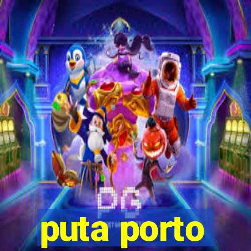 puta porto
